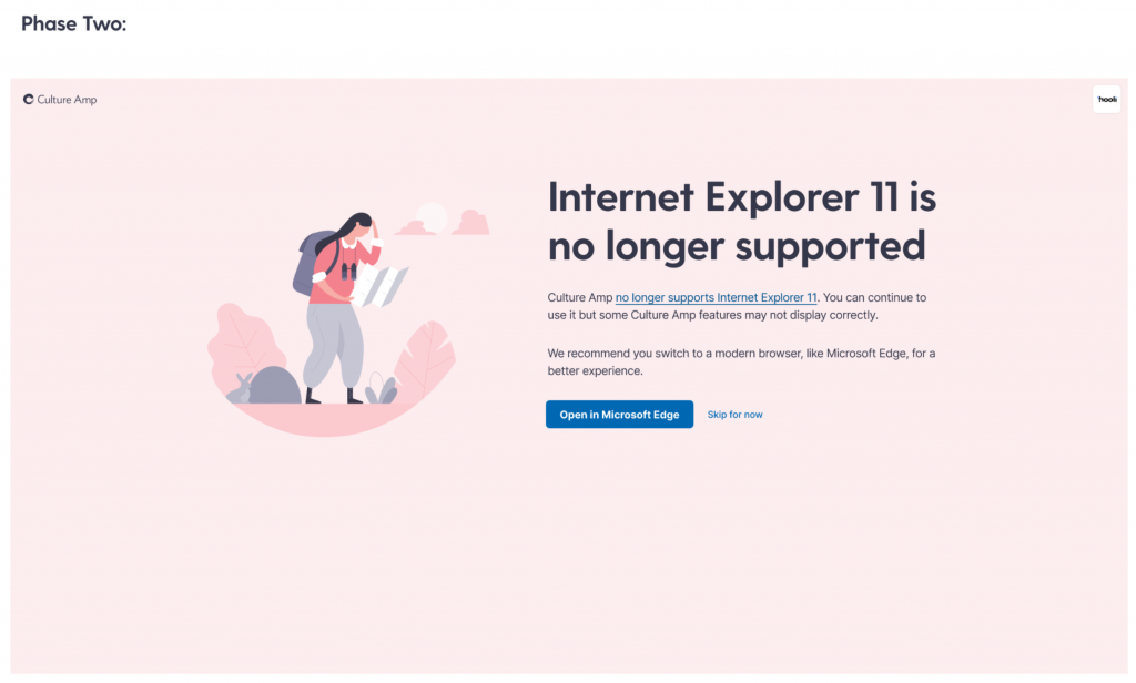A screenshot of the IE11 deprecation page. It shows a page which reads "Internet Explorer 11 is no longer supported". There are two buttons, the primary button reads "Open in Microsoft Edge", the secondary button reads "Skip for now"